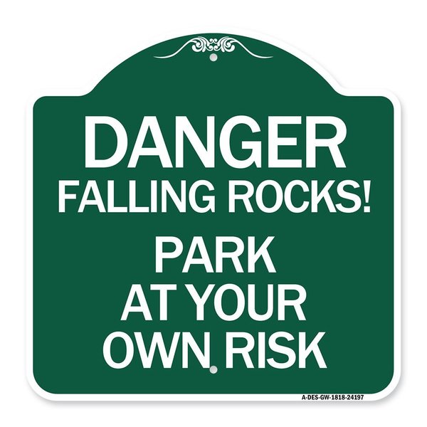 Signmission Danger Falling Rocks!-Park Your Own Risk, Green & White Aluminum Sign, 18" H, GW-1818-24197 A-DES-GW-1818-24197